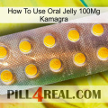 How To Use Oral Jelly 100Mg Kamagra new11